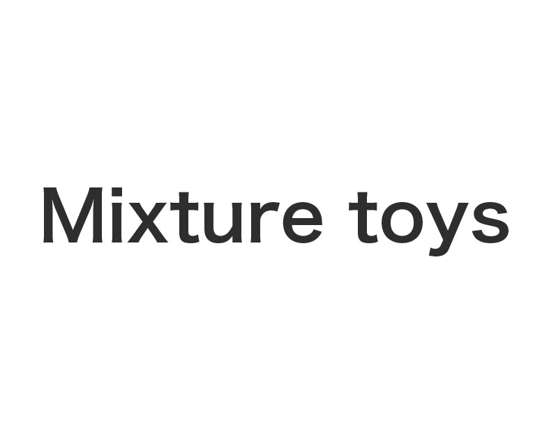 Mixture toys