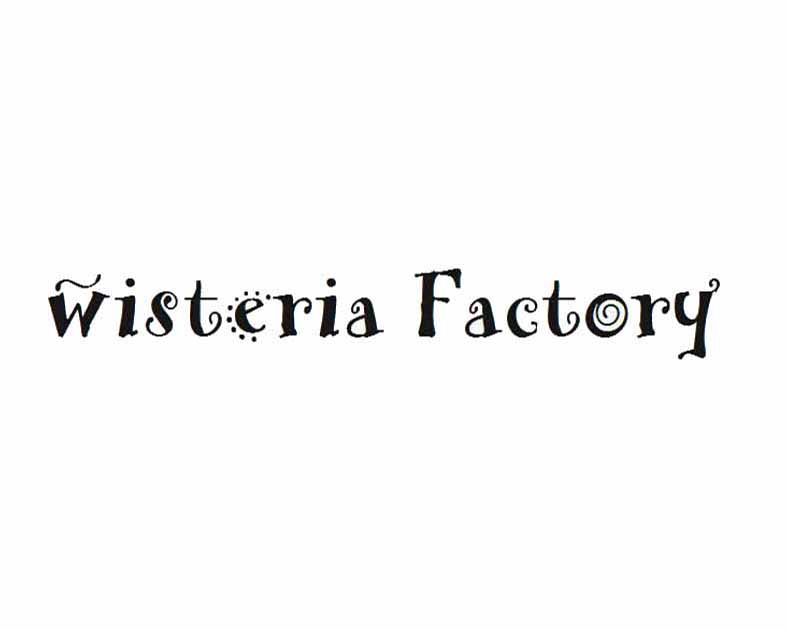 wisteria Factory